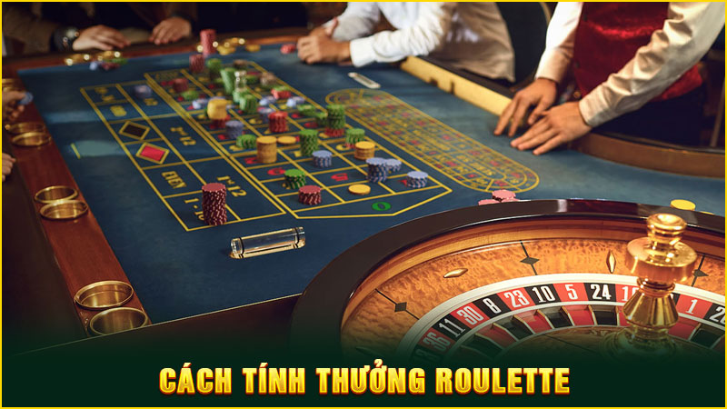 cách tính thưởng roulette