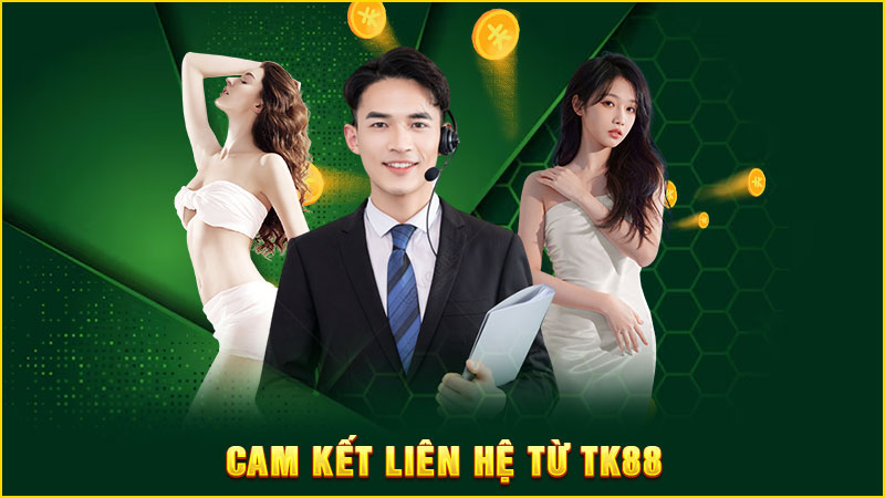cam kết liên hệ từ tk88