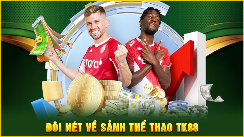 đôi nét về sảnh thể thao tk88