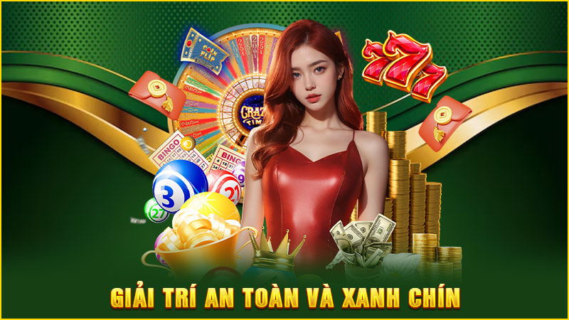 giải tri an toàn và xanh chính