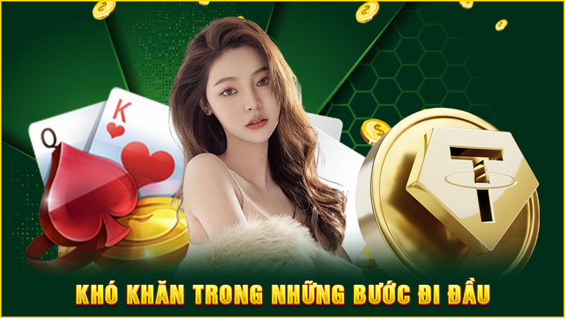 khó khăn trong những bước đi đầu