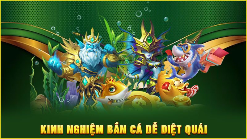 kinh nghiệm bắn cá dễ diệt quái