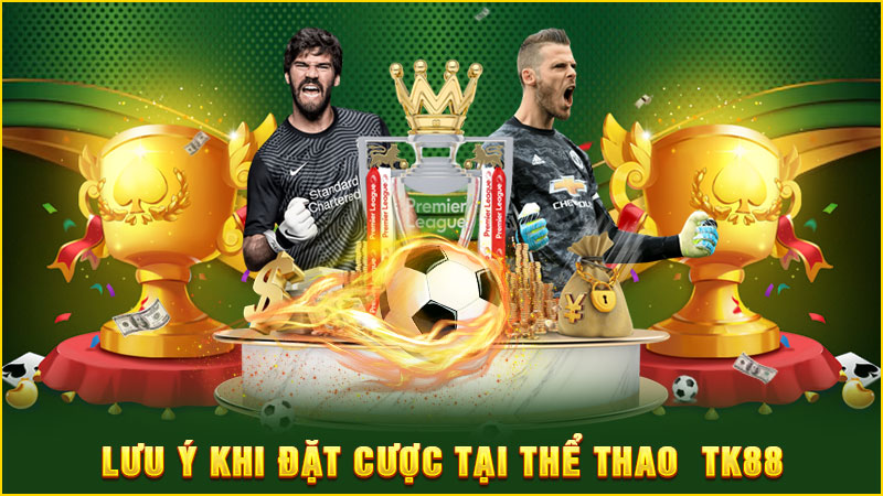 lưu ý khi đặt cược tại thể thao tk88