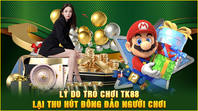 lý do trò chơi tk88 lại thu hút đông đảo người chơi