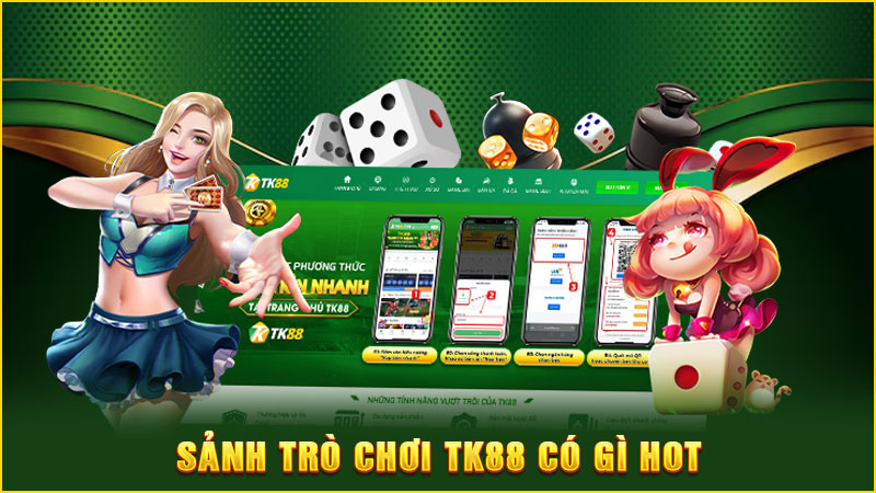 sảnh trò chơi tk88 có gi hot