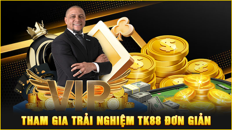 tham gia trải nghiệm tk88 đơn giản