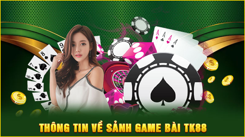 thông tin về sảnh game bài tk88